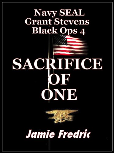 Sacrifice of One (Navy SEAL Grant Stevens Book 4)