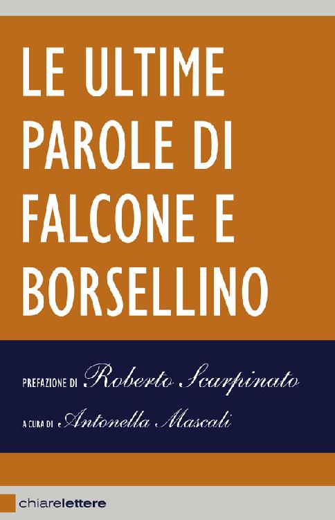 Le ultime parole di Falcone e Borsellino (Italian Edition)