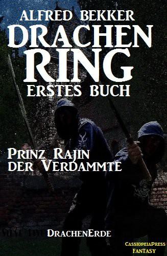 Drachenring 01 - Prinz Rajin - Der Verdammte