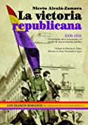 La victoria republicana (Historia Del Siglo Xx) (Spanish Edition)