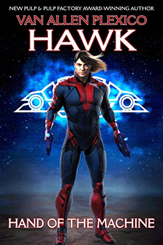 Hawk: Hand of the Machine (Shattered Galaxy Book 1)