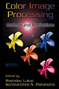 Color Image Processing: Methods and Applications (Image Processing Series Book 7)
