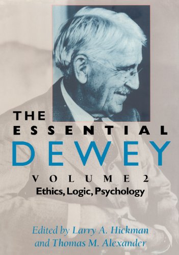 The Essential Dewey, Volume 2: Ethics, Logic, Psychology