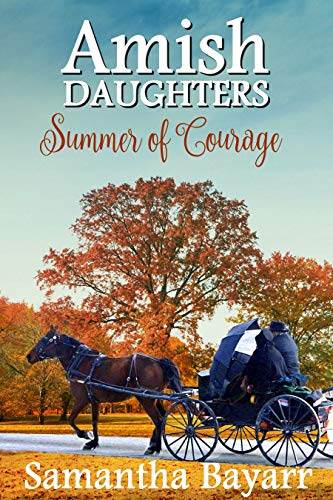 Amish Summer of Courage (Amish Daughters Book 6)