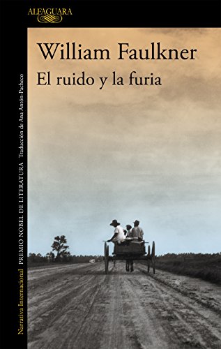 El ruido y la furia (Spanish Edition)