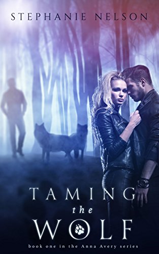 Taming the Wolf (The Anna Avery Series - Book 1)