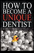 How to Become a Unique Dentist