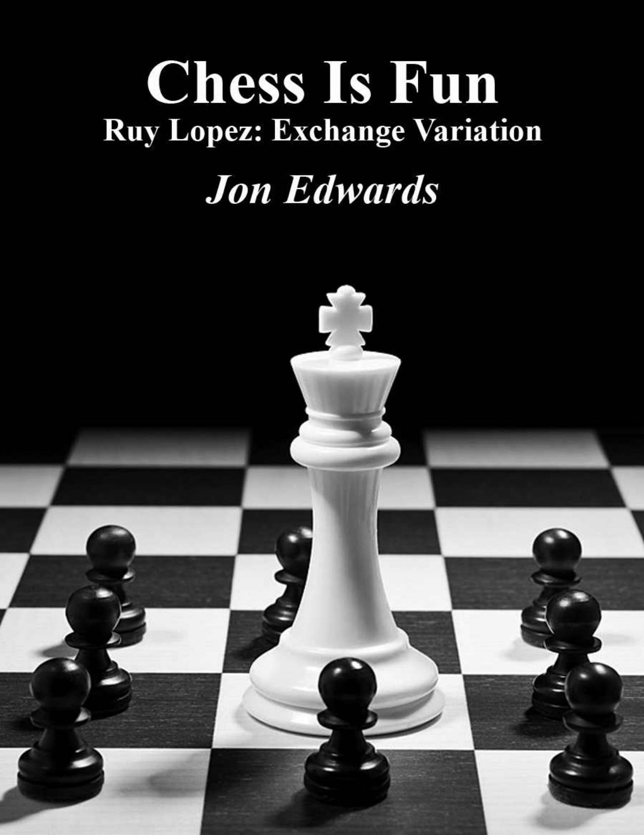 Ruy Lopez: Exchange Variation (Chess is Fun Book 27)