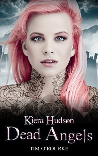 Dead Angels (Book Three) (Kiera Hudson Series Three 3)
