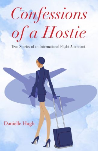 Confessions of a Hostie: True Stories of an International Flight Attendant