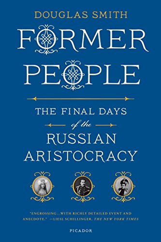 Former People: The Final Days of the Russian Aristocracy