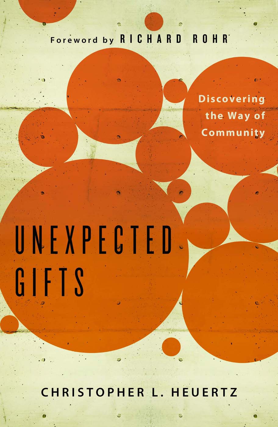 Unexpected Gifts: Discovering the Way of Community