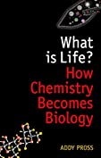 What is Life?: How Chemistry Becomes Biology (Oxford Landmark Science)