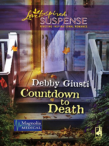 Countdown to Death (Mills &amp; Boon Love Inspired) (Magnolia Medical, Book 1)