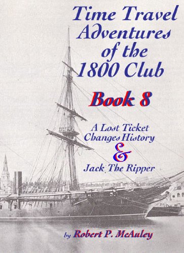 Time Travel Adventures Of The 1800 Club: Book 8