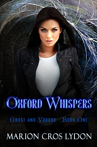 Oxford Whispers (Ghosts and Voodoo Book 1)