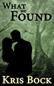 What We Found: A Small Town Romantic Mystery