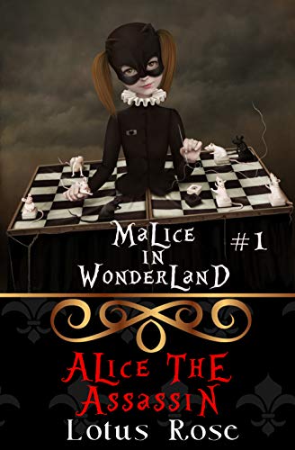 Malice in Wonderland #1: Alice the Assassin (Malice in Wonderland Series)