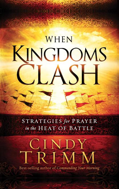 When Kingdoms Clash: Strategies for Prayer in the Heat of Battle