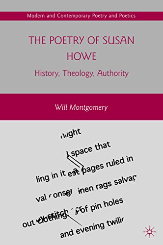 The Poetry of Susan Howe: History, Theology, Authority (Modern and Contemporary Poetry and Poetics)