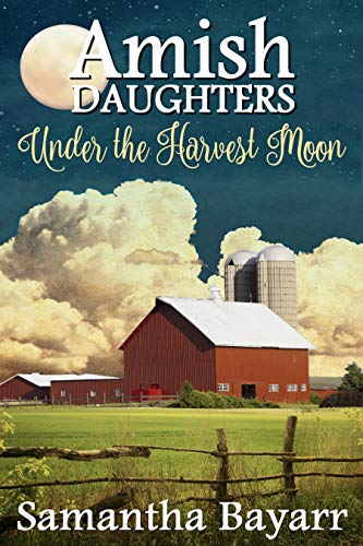 Under the Harvest Moon (Amish Daughters Book 7)