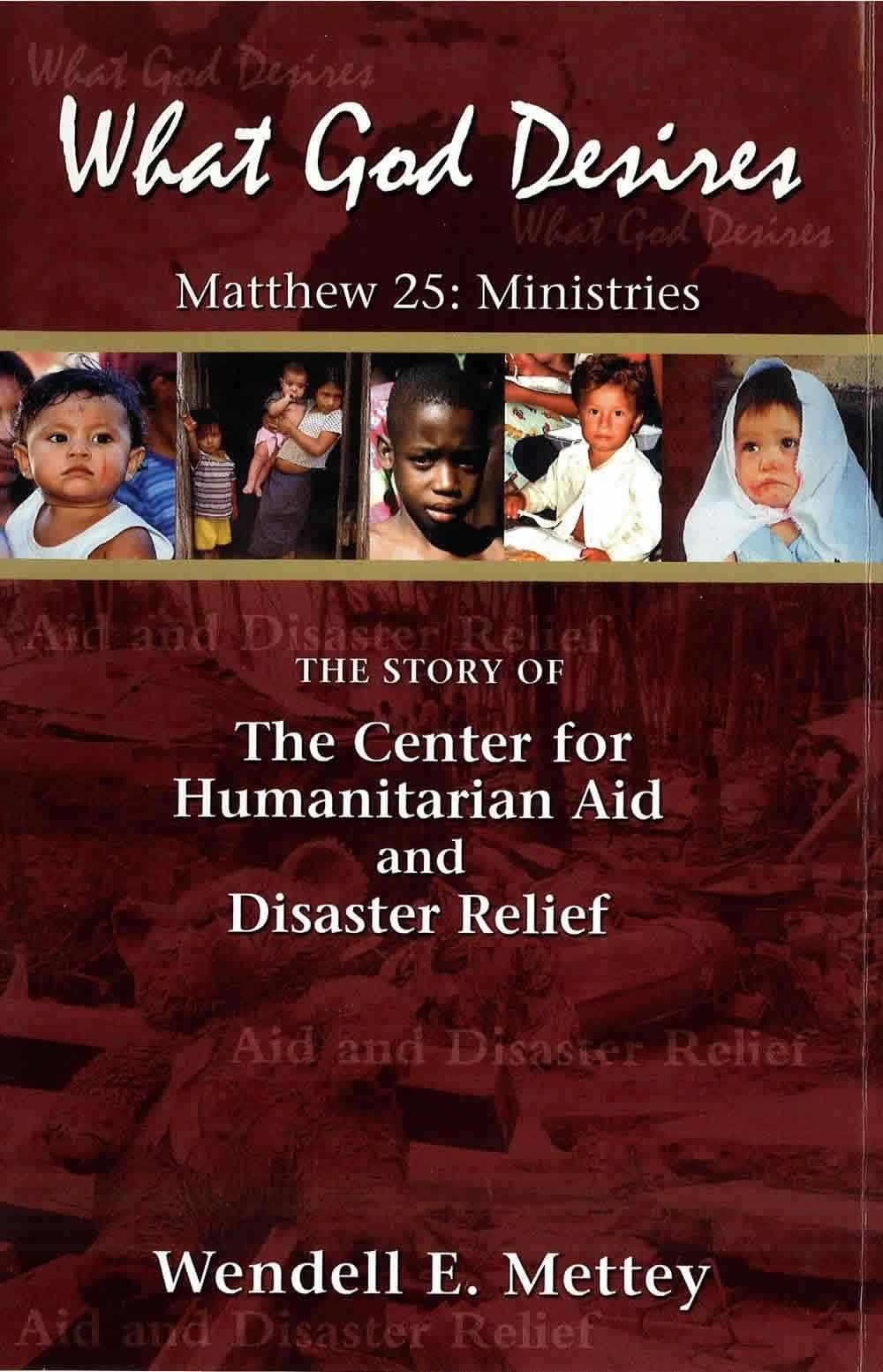 What God Desires:The Story of the Center for Humanitarian Aid and Disaster Relief