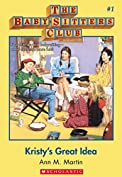 Kristy's Great Idea (The Baby-Sitters Club #1) (Baby-sitters Club (1986-1999))