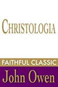 Christologia (John Owen Collection Book 3)