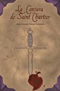 La Conjura de Saint Chartier (Spanish Edition)
