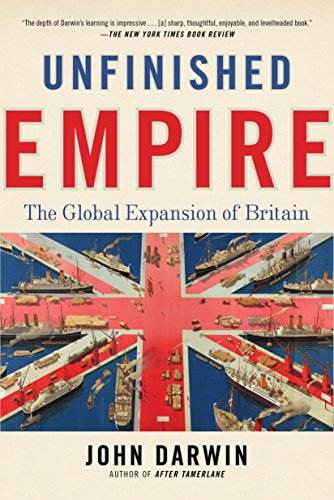 Unfinished Empire: The Global Expansion of Britain