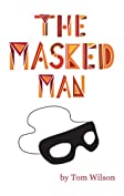 The Masked Man: A Memoir And Fantasy Of Hollywood