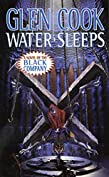 Water Sleeps: A Novel of the Black Company (The Chronicles of The Black Company Book 8)