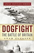 Dogfight: The Battle of Britain (Anzac Battles Series Book 2)