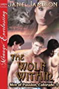 The Wolf Within [Men of Passion, Colorado 3] (Siren Publishing Menage Everlasting)