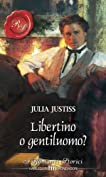 Libertino o gentiluomo?: I Romanzi Storici (Italian Edition)