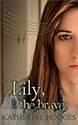 Lily, the Brave: Book 1 (The Lily Series)