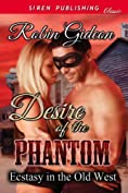 Desire of the Phantom [Ecstasy in the Old West] (Siren Publishing Classic)