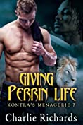 Giving Perrin Life (Kontra's Menagerie Book 7)