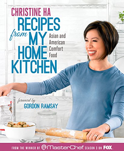Recipes from My Home Kitchen: Asian and American Comfort Food from the Winner of MasterChef Season 3 on FOX: A Cookbook