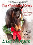 The Christmas Horse (The Horse Club Book One 1)