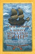 A Shot Rolling Ship: The engrossing maritime adventure series (John Pearce series Book 2)