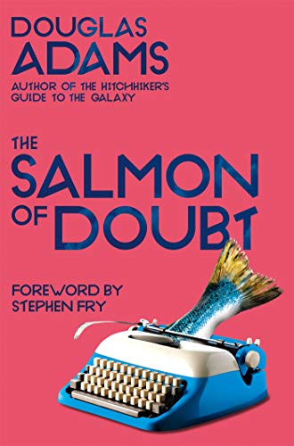 The Salmon of Doubt: Hitchhiking the Galaxy One Last Time (Dirk Gently Series Book 3)