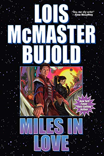 Miles in Love (The Vorkosigan Saga combo volumes Book 5)