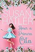 Amor a Primera Cita (Mejor una Cita que Nunca n&ordm; 1) (Spanish Edition)