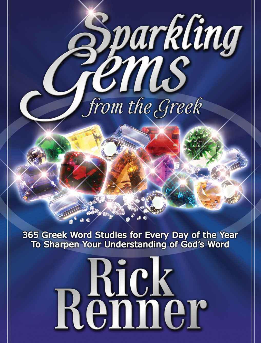 Sparkling Gems From the Greek: 365 Greek Word Studies for Every Day of the Year to Sharpen Your Understanding of God's Word