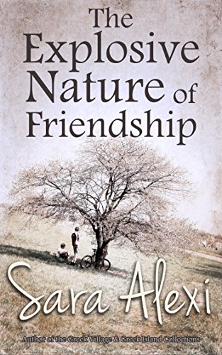 The Explosive Nature of Friendship (Greek Village Book 3)