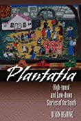 Plantatia: High-toned and Low-down Stories of the South