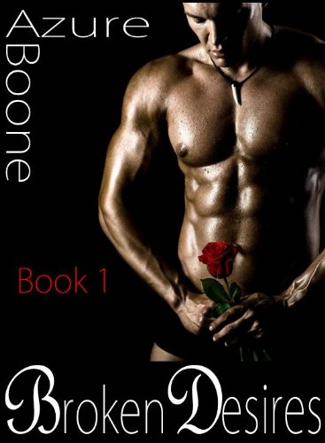 Broken Desires (Broken Series Book 1)