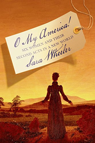 O My America!: Six Women and Their Second Acts in a New World