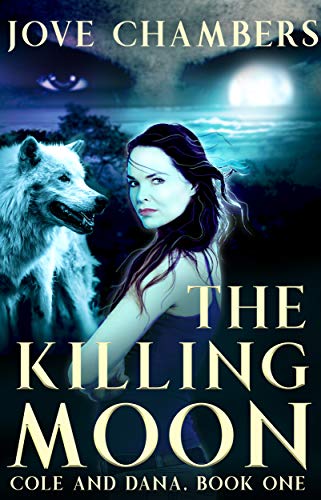 The Killing Moon (Cole and Dana Book 1)